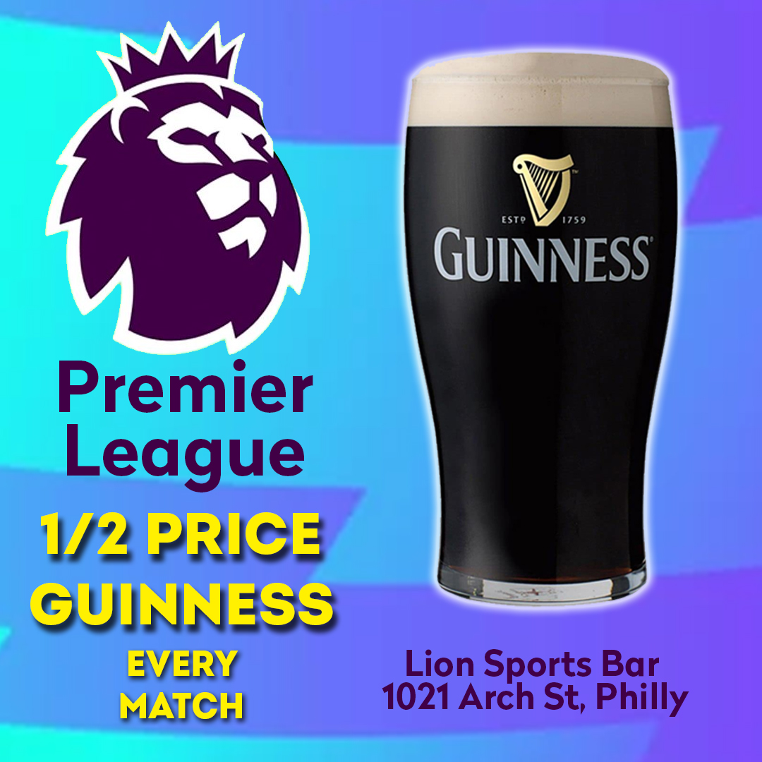 half price Guinness every premier league match Philadelphia soccer bar Philly Lion Sports Bar