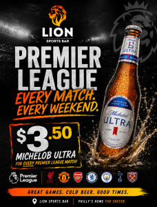 Michelob Ultra special all Premier League soccer matches Lion Sports Bar phillys home for soccer champions league world cup best soccer bar philadelphia center city